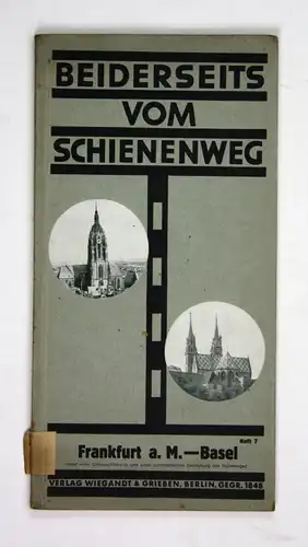 Beiderseits vom Schienenweg. - Frankfurt a. M. - Basel - Heft 7.