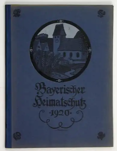 Bayrischer Heimatschutz. - Zeitschrift des bayerischen Landesvereins für Heimatschutz / Verein für Volkskunst