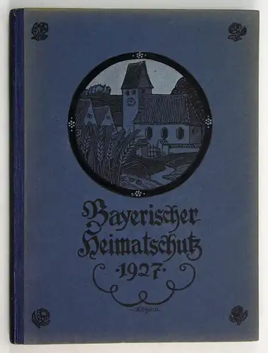 Bayrischer Heimatschutz. - Zeitschrift des bayerischen Landesvereins für Heimatschutz / Verein für Volkskunst