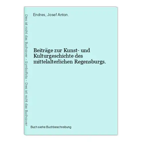 Beiträge zur Kunst- und Kulturgeschichte des mittelalterlichen Regensburgs.