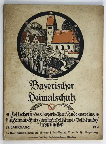 Bayrischer Heimatschutz. - Zeitschrift des bayerischen Landesvereins für Heimatschutz / Verein für Volkskunst