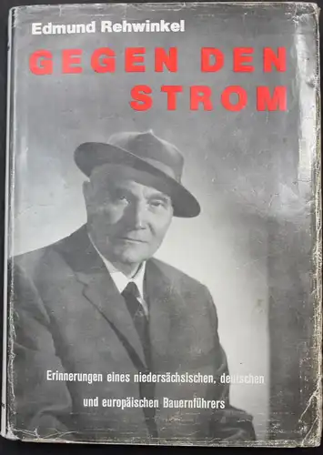 Gegen den Strom. Erinnerungen eines niedersächsischen, deutschen und europäischen Bauernführers.