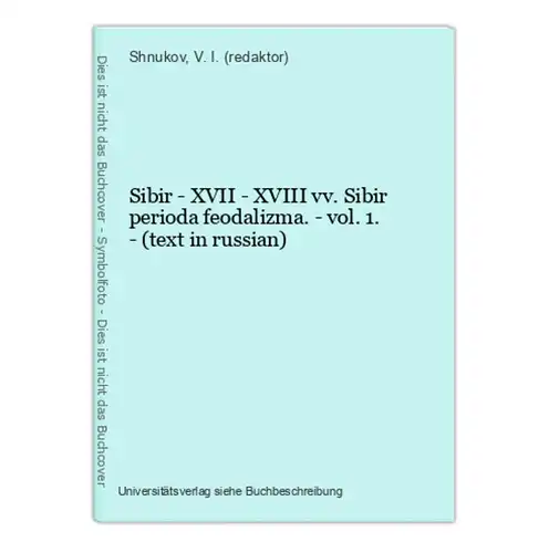 Sibir - XVII - XVIII vv. Sibir perioda feodalizma. - vol. 1. - (text in russian)