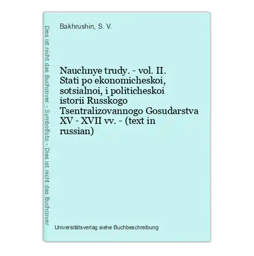 Nauchnye trudy. - vol. II. Stati po ekonomicheskoi, sotsialnoi, i politicheskoi istorii Russkogo Tsentralizova