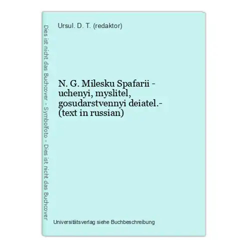 N. G. Milesku Spafarii - uchenyi, myslitel, gosudarstvennyi deiatel.- (text in russian)