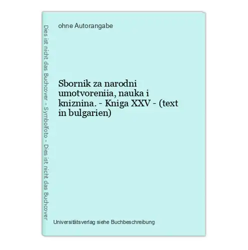 Sbornik za narodni umotvoreniia, nauka i kniznina. - Kniga XXV - (text in bulgarien)