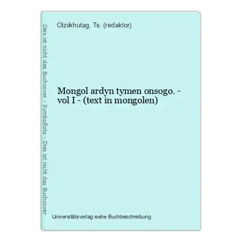 Mongol ardyn tymen onsogo. - vol I - (text in mongolen)
