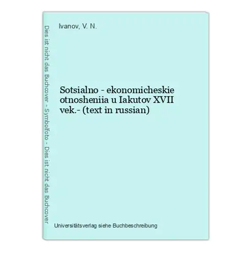 Sotsialno - ekonomicheskie otnosheniia u Iakutov XVII vek.- (text in russian)