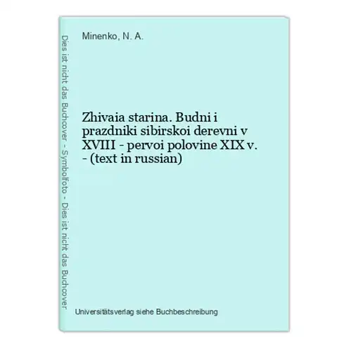 Zhivaia starina. Budni i prazdniki sibirskoi derevni v XVIII - pervoi polovine XIX v. - (text in russian)