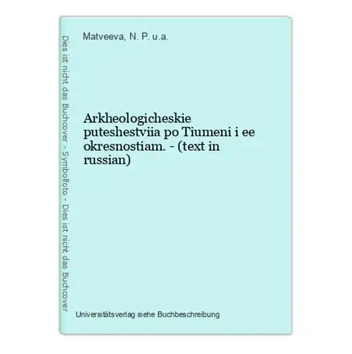 Arkheologicheskie puteshestviia po Tiumeni i ee okresnostiam. - (text in russian)