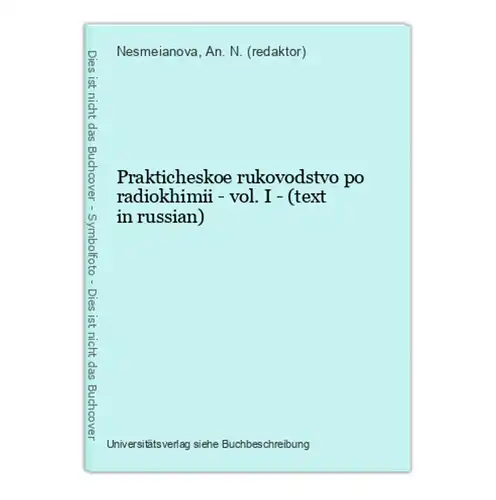 Prakticheskoe rukovodstvo po radiokhimii - vol. I - (text in russian)