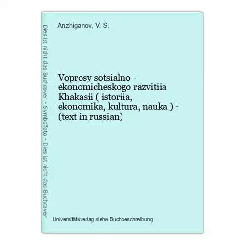 Voprosy sotsialno - ekonomicheskogo razvitiia Khakasii ( istoriia, ekonomika, kultura, nauka ) - (text in russ