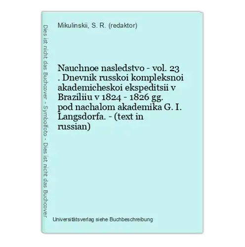 Nauchnoe nasledstvo - vol. 23 . Dnevnik russkoi kompleksnoi akademicheskoi ekspeditsii v Braziliiu v 1824 - 18