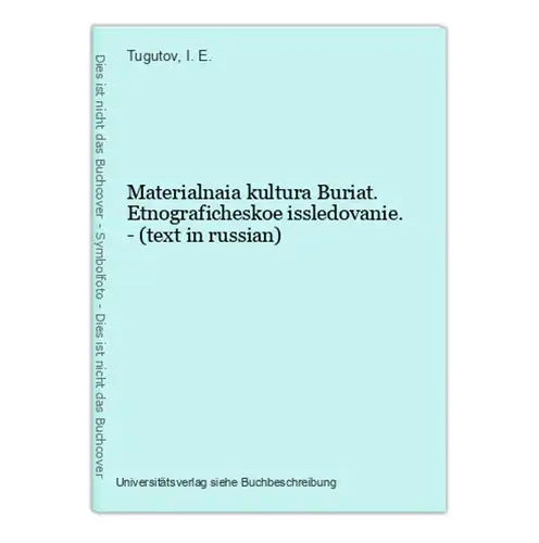 Materialnaia kultura Buriat. Etnograficheskoe issledovanie. - (text in russian)