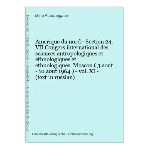 Amerique du nord - Section 24. VII Congers international des sciences antropologiques et ethnologiques et ethn