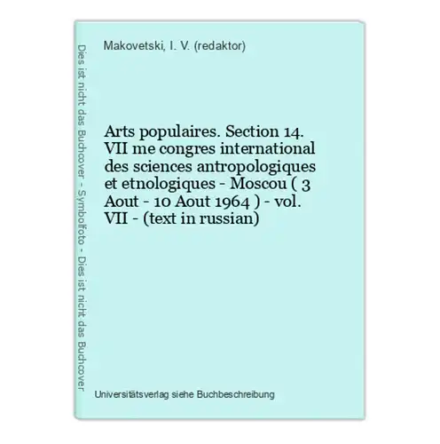 Arts populaires. Section 14. VII me congres international des sciences antropologiques et etnologiques - Mosco