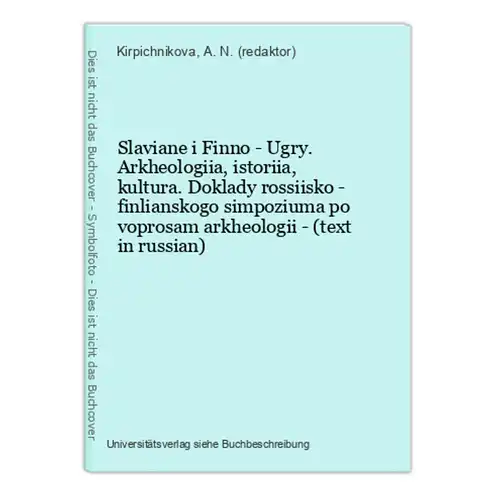 Slaviane i Finno - Ugry. Arkheologiia, istoriia, kultura. Doklady rossiisko - finlianskogo simpoziuma po vopro