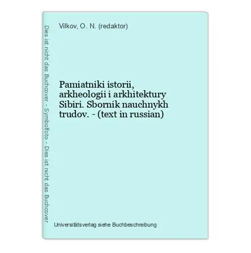 Pamiatniki istorii, arkheologii i arkhitektury Sibiri. Sbornik nauchnykh trudov. - (text in russian)