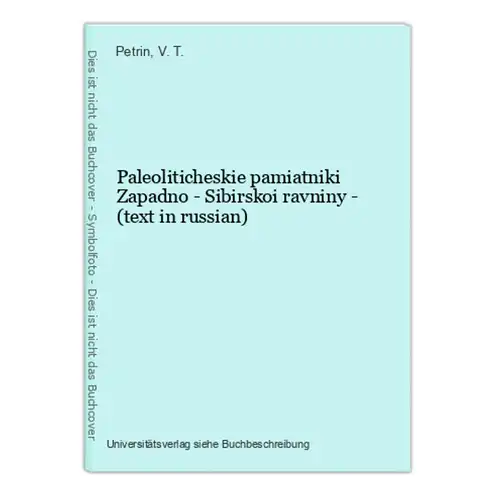 Paleoliticheskie pamiatniki Zapadno - Sibirskoi ravniny - (text in russian)