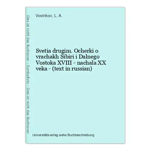 Svetia drugim. Ocherki o vrachakh Sibiri i Dalnego Vostoka XVIII - nachala XX veka - (text in russian)