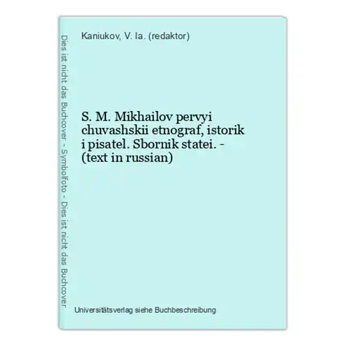 S. M. Mikhailov pervyi chuvashskii etnograf, istorik i pisatel. Sbornik statei. - (text in russian)