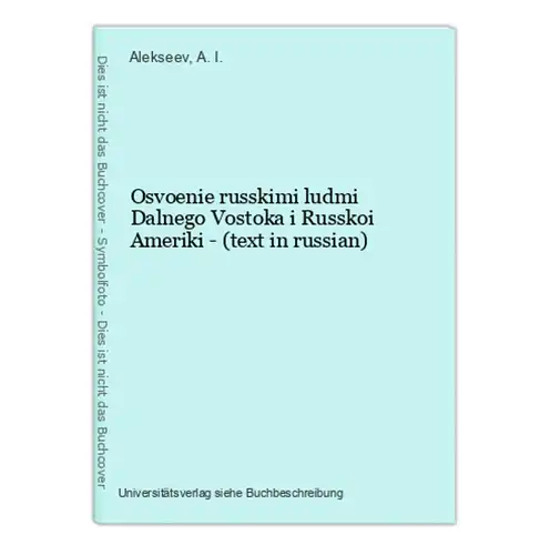 Osvoenie russkimi ludmi Dalnego Vostoka i Russkoi Ameriki - (text in russian)