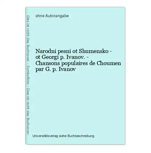 Narodni pesni ot Shumensko - ot Georgi p. Ivanov. - Chansons populaires de Choumen par G. p. Ivanov
