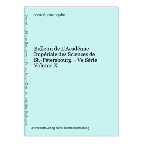 Bulletin de L'Académie Impériale des Sciences de St.-Pétersbourg. - Ve Série Volume X.
