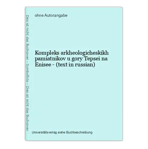 Kompleks arkheologicheskikh pamiatnikov u gory Tepsei na Enisee - (text in russian)