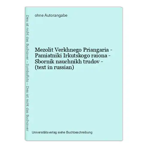 Mezolit Verkhnego Priangaria - Pamiatniki Irkutskogo raiona - Sbornik nauchnikh trudov - (text in russian)