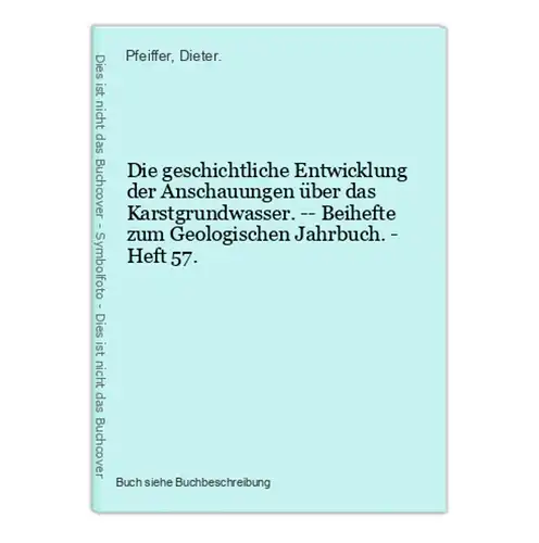 Die geschichtliche Entwicklung der Anschauungen über das Karstgrundwasser. -- Beihefte zum Geologischen Jahrbu