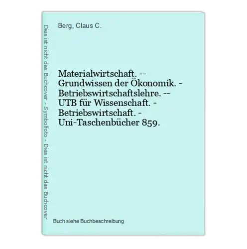 Materialwirtschaft. -- Grundwissen der Ökonomik. - Betriebswirtschaftslehre. -- UTB für Wissenschaft. - Betrie