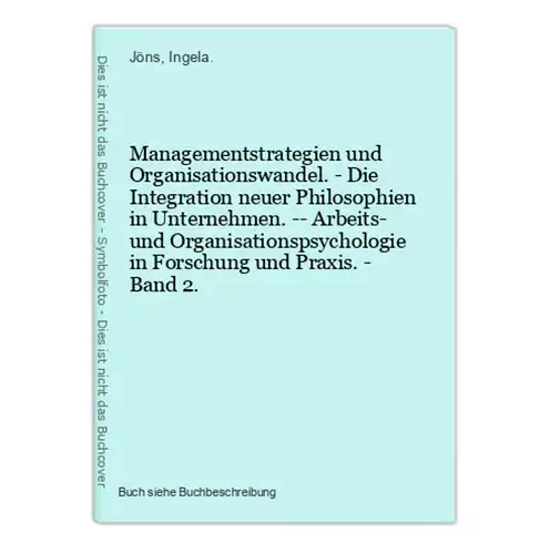 Managementstrategien und Organisationswandel. - Die Integration neuer Philosophien in Unternehmen. -- Arbeits-