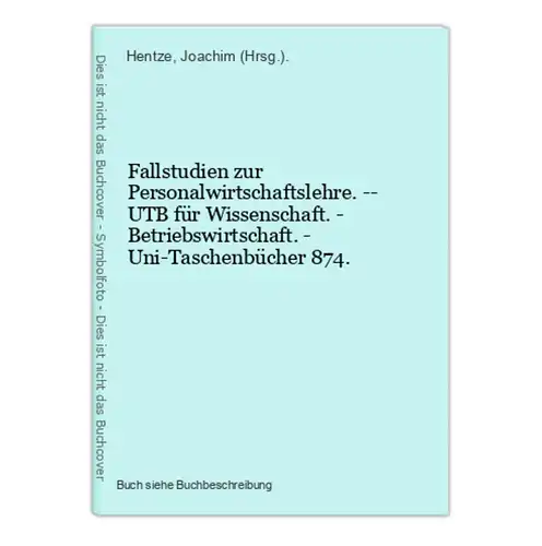 Fallstudien zur Personalwirtschaftslehre. -- UTB für Wissenschaft. - Betriebswirtschaft. - Uni-Taschenbücher 8