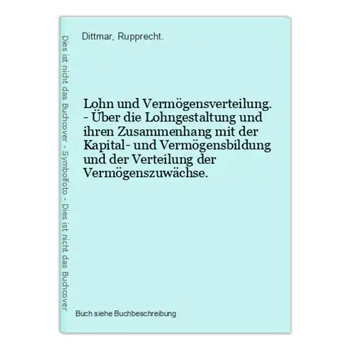 Lohn und Vermögensverteilung. - Über die Lohngestaltung und ihren Zusammenhang mit der Kapital- und Vermögensb