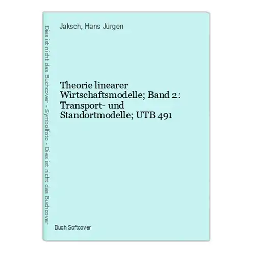 Theorie linearer Wirtschaftsmodelle; Band 2: Transport- und Standortmodelle; UTB 491