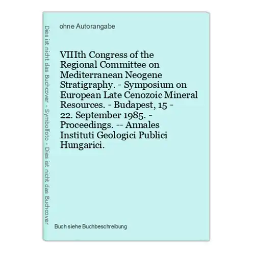 VIIIth Congress of the Regional Committee on Mediterranean Neogene Stratigraphy. - Symposium on European Late