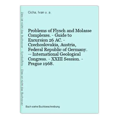 Problems of Flysch and Molasse Complexes. - Guide to Excursion 26 AC. - Czechoslovakia, Austria, Federal Repub