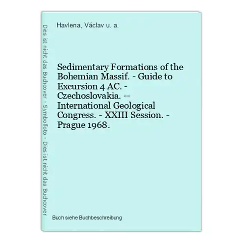 Sedimentary Formations of the Bohemian Massif. - Guide to Excursion 4 AC. - Czechoslovakia. -- International G