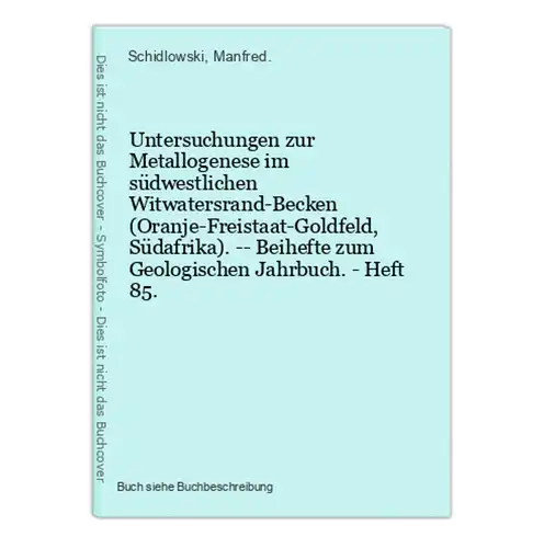 Untersuchungen zur Metallogenese im südwestlichen Witwatersrand-Becken (Oranje-Freistaat-Goldfeld, Südafrika).