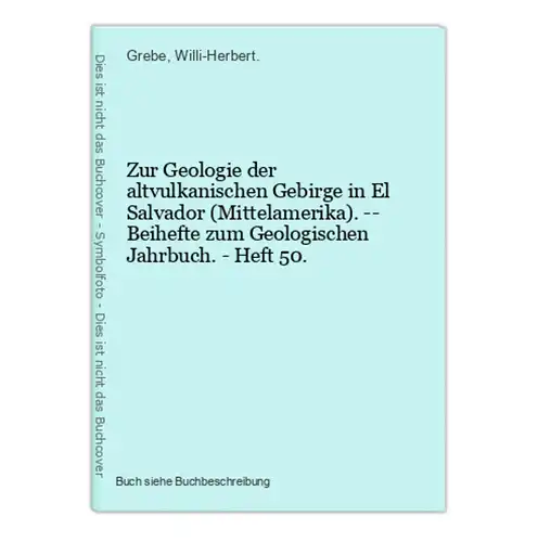 Zur Geologie der altvulkanischen Gebirge in El Salvador (Mittelamerika). -- Beihefte zum Geologischen Jahrbuch