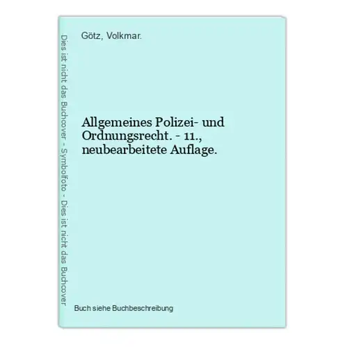 Allgemeines Polizei- und Ordnungsrecht. - 11., neubearbeitete Auflage.