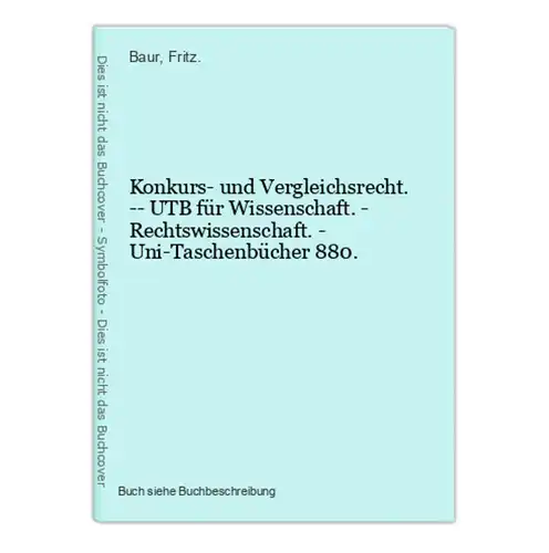 Konkurs- und Vergleichsrecht. -- UTB für Wissenschaft. - Rechtswissenschaft. - Uni-Taschenbücher 880.