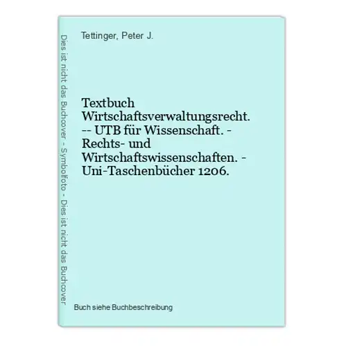 Textbuch Wirtschaftsverwaltungsrecht. -- UTB für Wissenschaft. - Rechts- und Wirtschaftswissenschaften. - Uni-