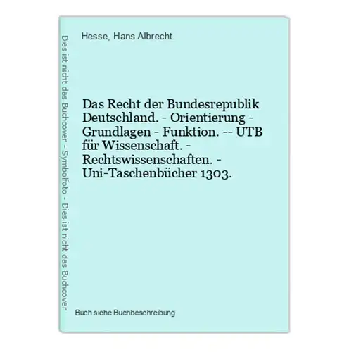 Das Recht der Bundesrepublik Deutschland. - Orientierung - Grundlagen - Funktion. -- UTB für Wissenschaft. - R