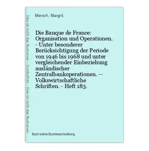 Die Banque de France: Organisation und Operationen. - Unter besonderer Berücksichtigung der Periode von 1946 b