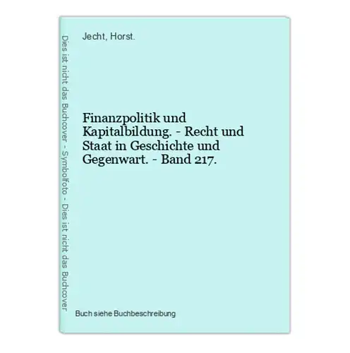 Finanzpolitik und Kapitalbildung. - Recht und Staat in Geschichte und Gegenwart. - Band 217.