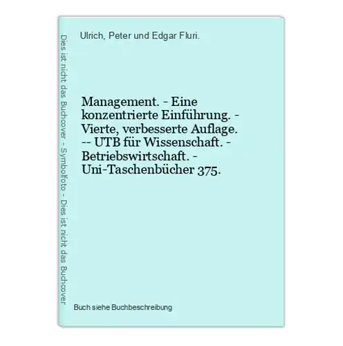 Management. - Eine konzentrierte Einführung. - Vierte, verbesserte Auflage. -- UTB für Wissenschaft. - Betrieb