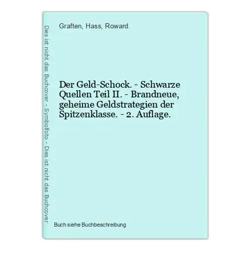 Der Geld-Schock. - Schwarze Quellen Teil II. - Brandneue, geheime Geldstrategien der Spitzenklasse. - 2. Aufla