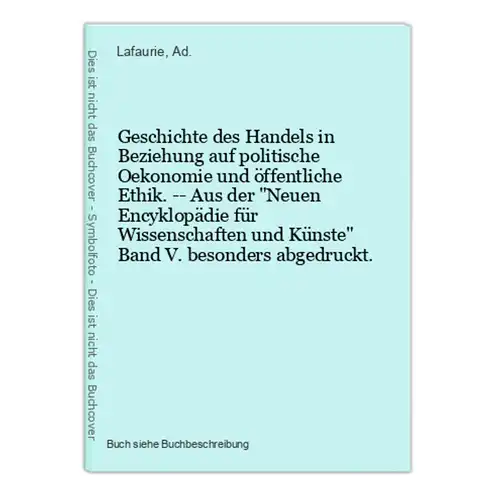 Geschichte des Handels in Beziehung auf politische Oekonomie und öffentliche Ethik. -- Aus der Neuen Encyklopä